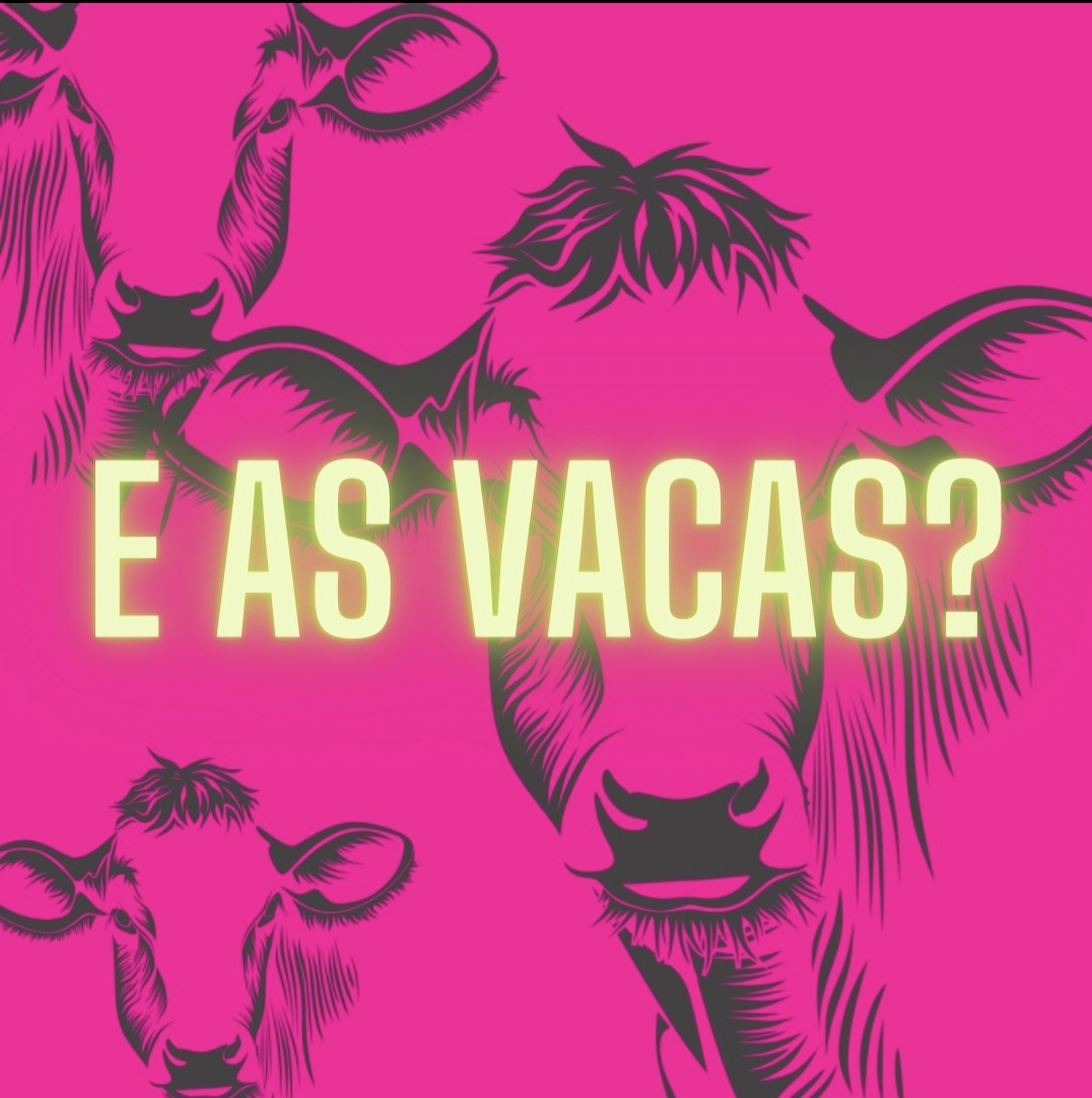 “E as Vacas?”